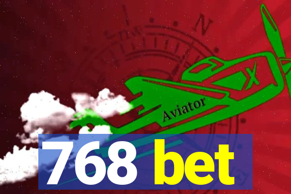 768 bet